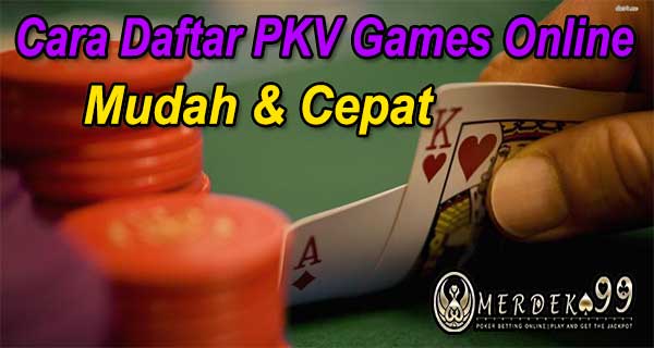 Cara Daftar PKV Games Online Mudah Dan Cepat